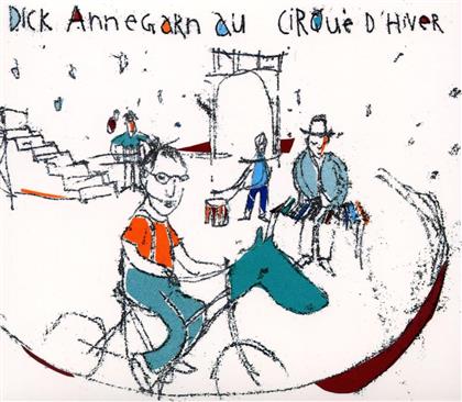 Dick Annegarn - Au Cirque D'hiver