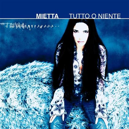 Mietta - Tutto O Niente