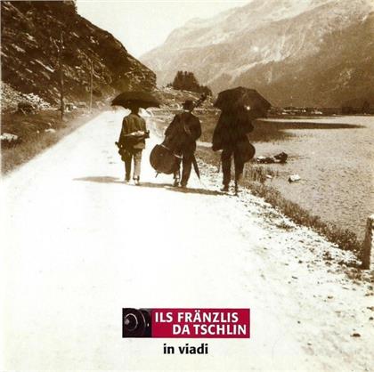 Ils Fränzlis Da Tschlin - In Viadi