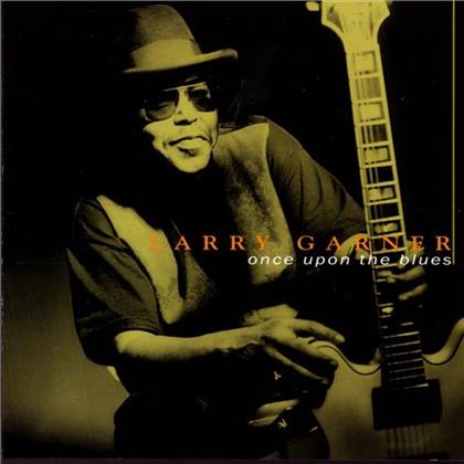 Larry Garner - Once Upon The Blues