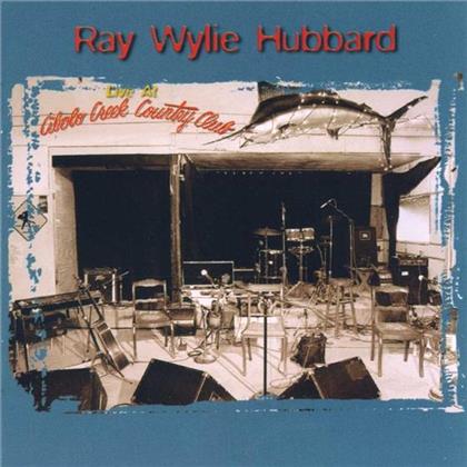 Ray Wylie Hubbard - Live At Chibolo Creek