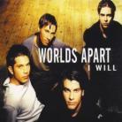 Worlds Apart - I Will