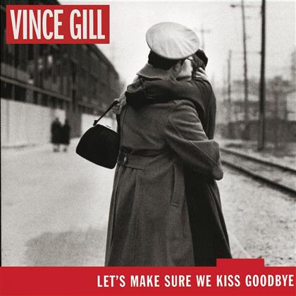 Vince Gill - Let's Make Sure We Kiss