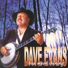 Dave Evans - Bad Moon Shining
