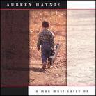 Aubrey Haynie - A Man Must Carry On