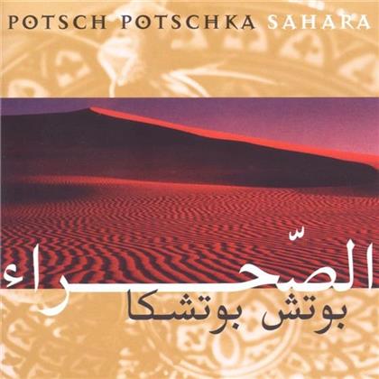 Potsch Potschka - Sahara