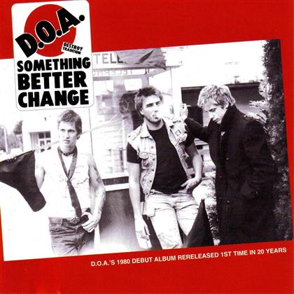 D.O.A. - Something Better Change
