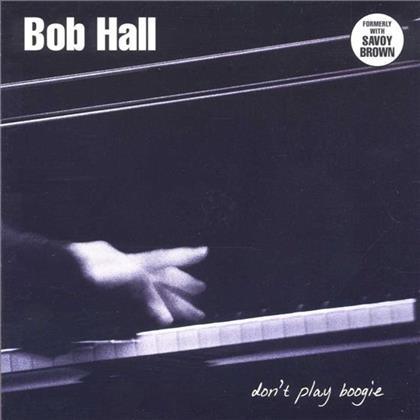 Bob Hall - Don't Play Boogie (Version Remasterisée)