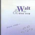 Walt & The Blue Step - First Step