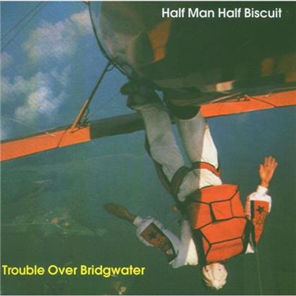 Half Man Half Biscuit - Trouble Over Bridgwater