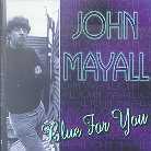 John Mayall - Blue For You