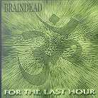 Braindead - For The Last Hour
