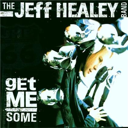 Jeff Healey - Get Me Some More