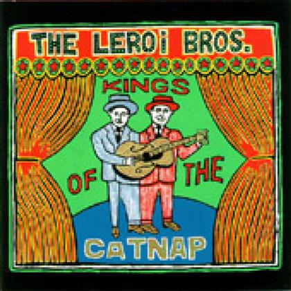 Leroi Brothers - Kings Of The Catnap