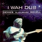 Dennis Bovell - I Wah Dub