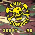 Evil Conduct - Sorry...No
