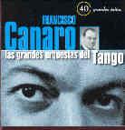 Francisco Canaro - 40 Grandes Exitos