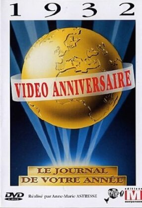 Vidéo anniversaire - Le journal de votre année - 1932 (1991)
