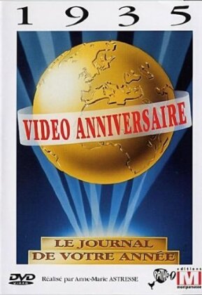 Vidéo anniversaire - Le journal de votre année - 1935 (1991)