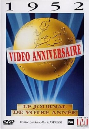 Vidéo anniversaire - Le journal de votre année - 1952 (1991)