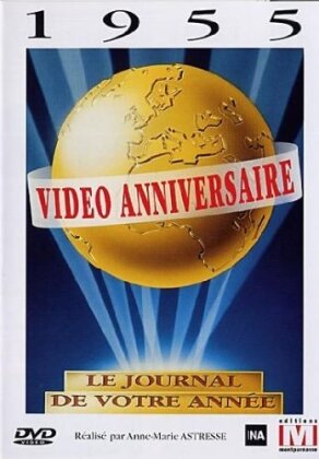 Vidéo anniversaire - Le journal de votre année - 1955 (1991)