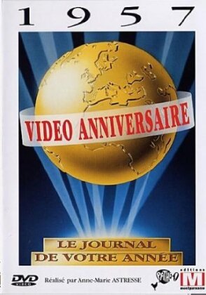 Vidéo anniversaire - Le journal de votre année - 1957 (1991)