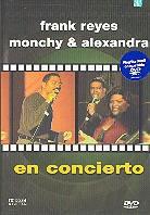 Reyes Frank & Monchy & Alexandra - En concierto