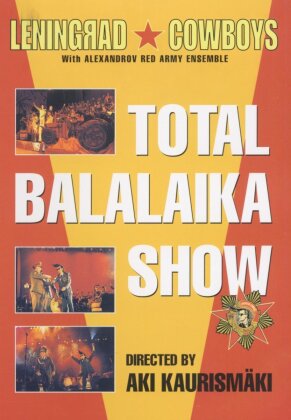 Leningrad Cowboys - Total Balalaika Show