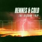 Hennes & Cold - Second Trip