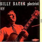 Billy Bauer - Plectrist (Limited Edition)