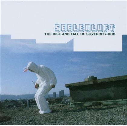 Seelenluft - Rise And Fall Of Silvercity-Bob