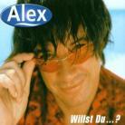 Alex (Big Brother) - Willst Du