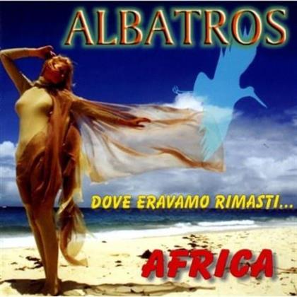 Albatros - Dove Eravamo Rimasti