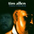 Tim Allen - Two Faces