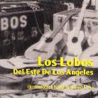 Los Lobos - Del Este De Los Angeles