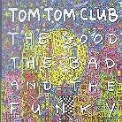 Tom Tom Club - Good Bad And The Funky