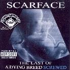 Scarface (Geto Boys) - Last Of A Dying Breed - Screwed