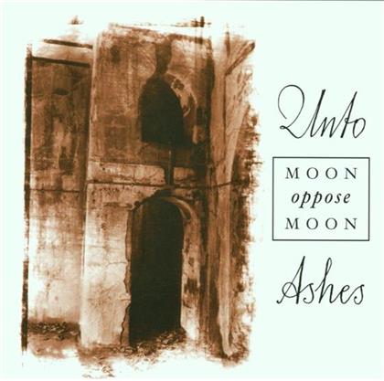 Unto Ashes - Moon Oppose Moon