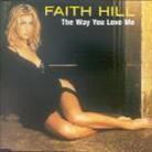Faith Hill - Way You Love Me