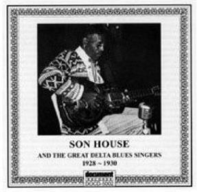 Son House - And The Great Delta Blues Singers