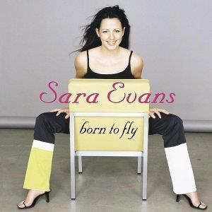 Sara Evans - Born To Fly