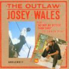 Josey Wales - Outlaw & No Way No Better Than Yard
