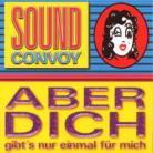 Sound Convoy - Aber Dich Gibt's Nur Einm