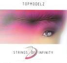 Topmodelz - Strings Of Infinity