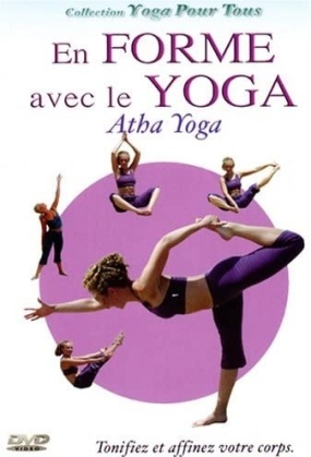 Yoga pour tous - En forme ave le Yoga - Atha Yoga