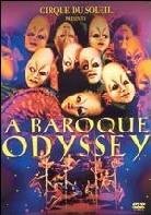 Cirque du Soleil - A baroque odyssey
