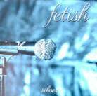 Fetish - Silver
