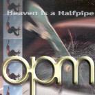 Opm - Heaven Is A Halfpipe