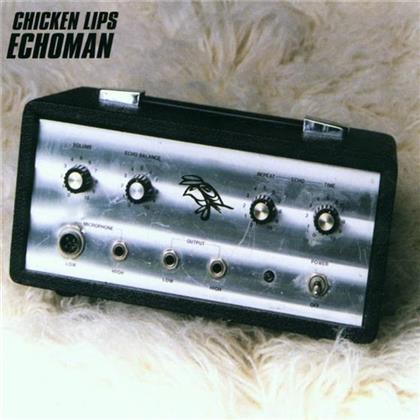 Chicken Lips - Echoman