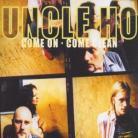 Uncle Ho - Come On Come Clean